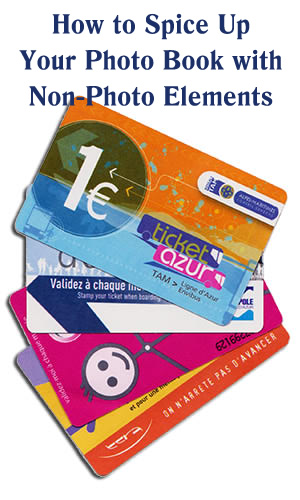 Save colorful bus tickets, brochures, ticket stubs and other paper memorabilia to scan for your travel photo book.