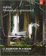 Adobe Photoshop Lightroom Classroom in a Book