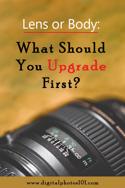 Should you upgrrade your camera body or lens first?